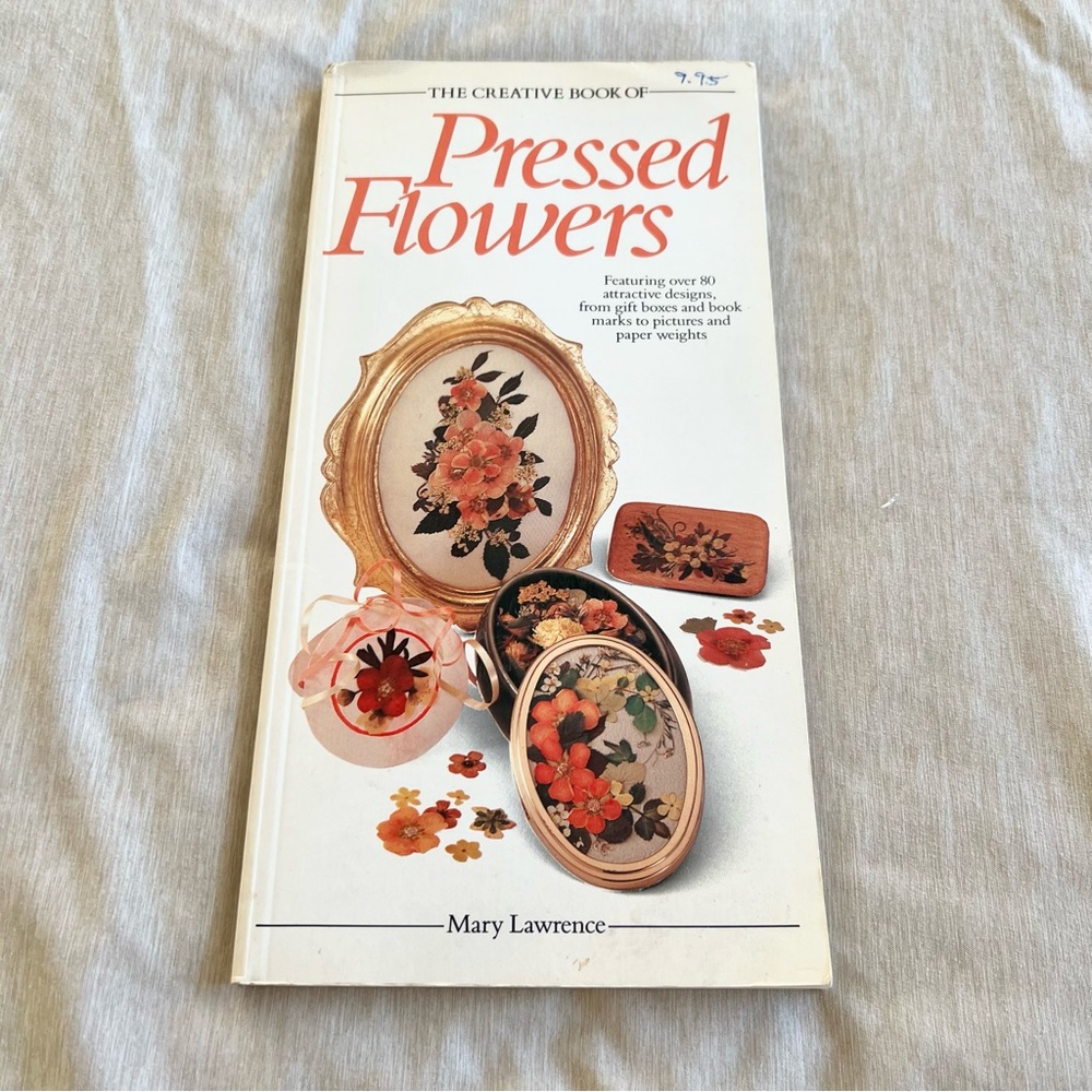 The Creative Book of Pressed Flowers Mary Lawrence 1989 DIY Craft Vintage